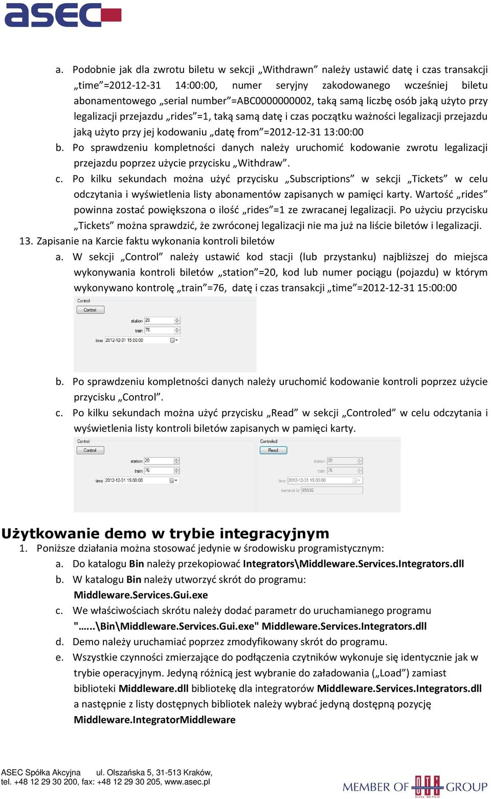 13:00:00 b. Po sprawdzeniu kompletności danych należy uruchomić kodowanie zwrotu legalizacji przejazdu poprzez użycie przycisku Withdraw. c.