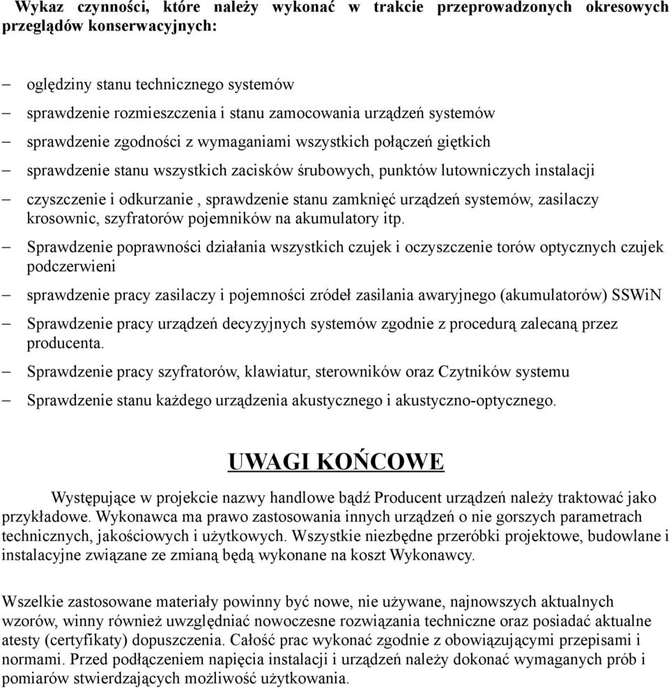 zamknięć urządzeń systemów, zasilaczy krosownic, szyfratorów pojemników na akumulatory itp.