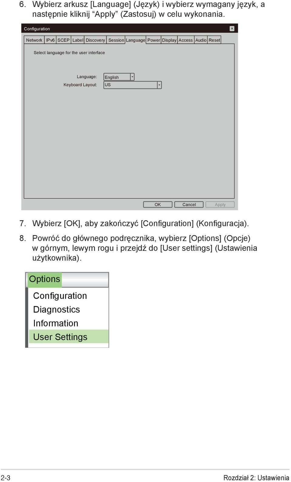 Keyboard Layout: English US OK Cancel Apply 7. Wybierz [OK], aby zakończyć [Configuration] (Konfiguracja). 8.