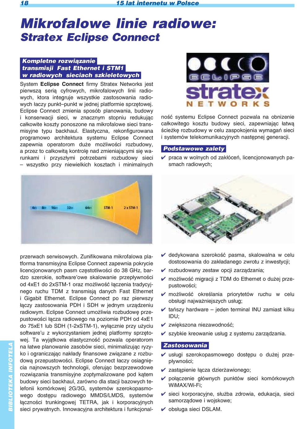 Eclipse Connect zmienia sposób planowania, budowy i konserwacji sieci, w znacznym stopniu redukuj¹c ca³kowite koszty ponoszone na mikrofalowe sieci transmisyjne typu backhaul.