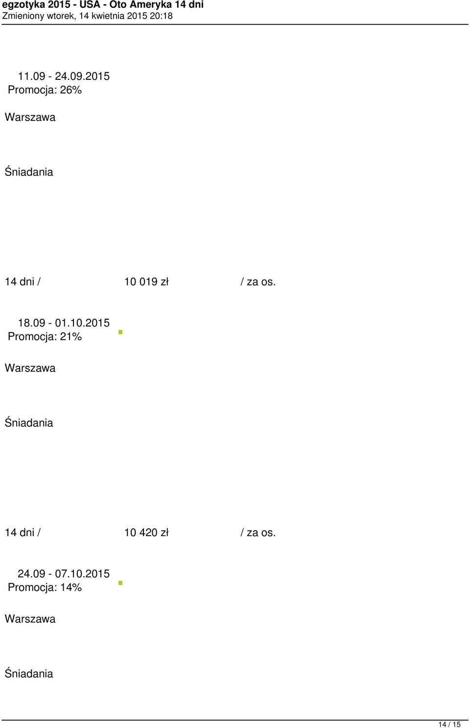 2015 Promocja: 26% 14 dni / 10 019 zł