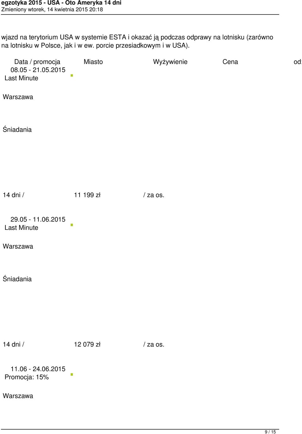 Data / promocja Miasto Wyżywienie Cena od: 08.05-