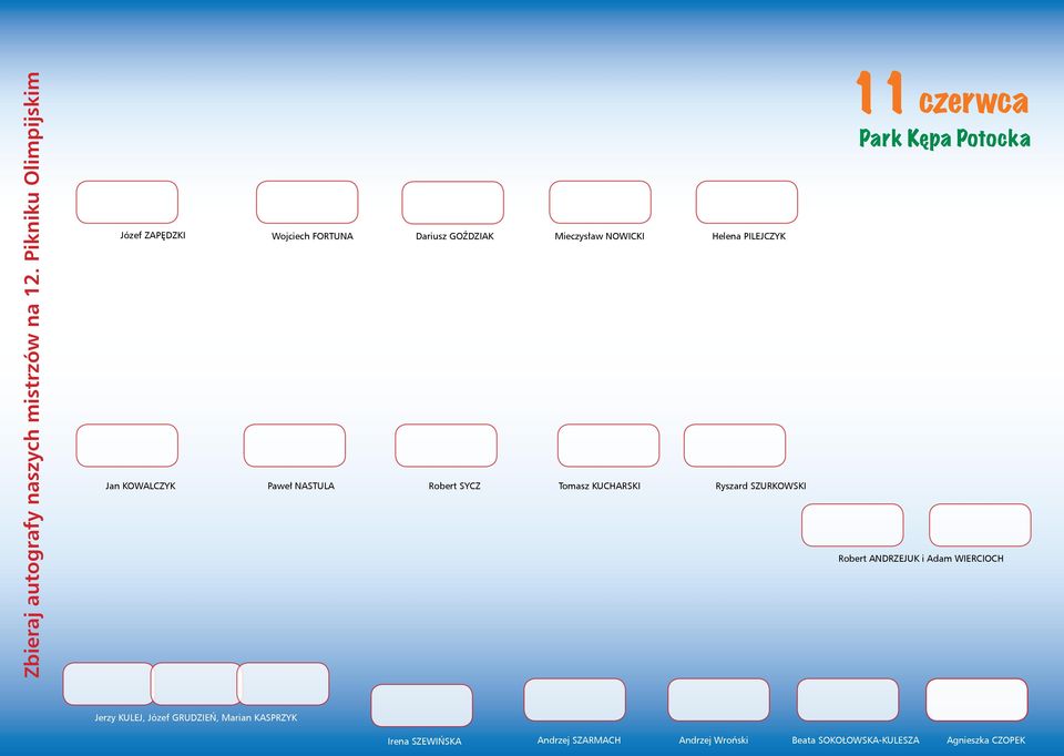 Jan Kowalczyk Paweł NASTULA Robert SYCZ Tomasz KUCHARSKI Ryszard SZURKOWSKI 11 czerwca Park Kępa Potocka