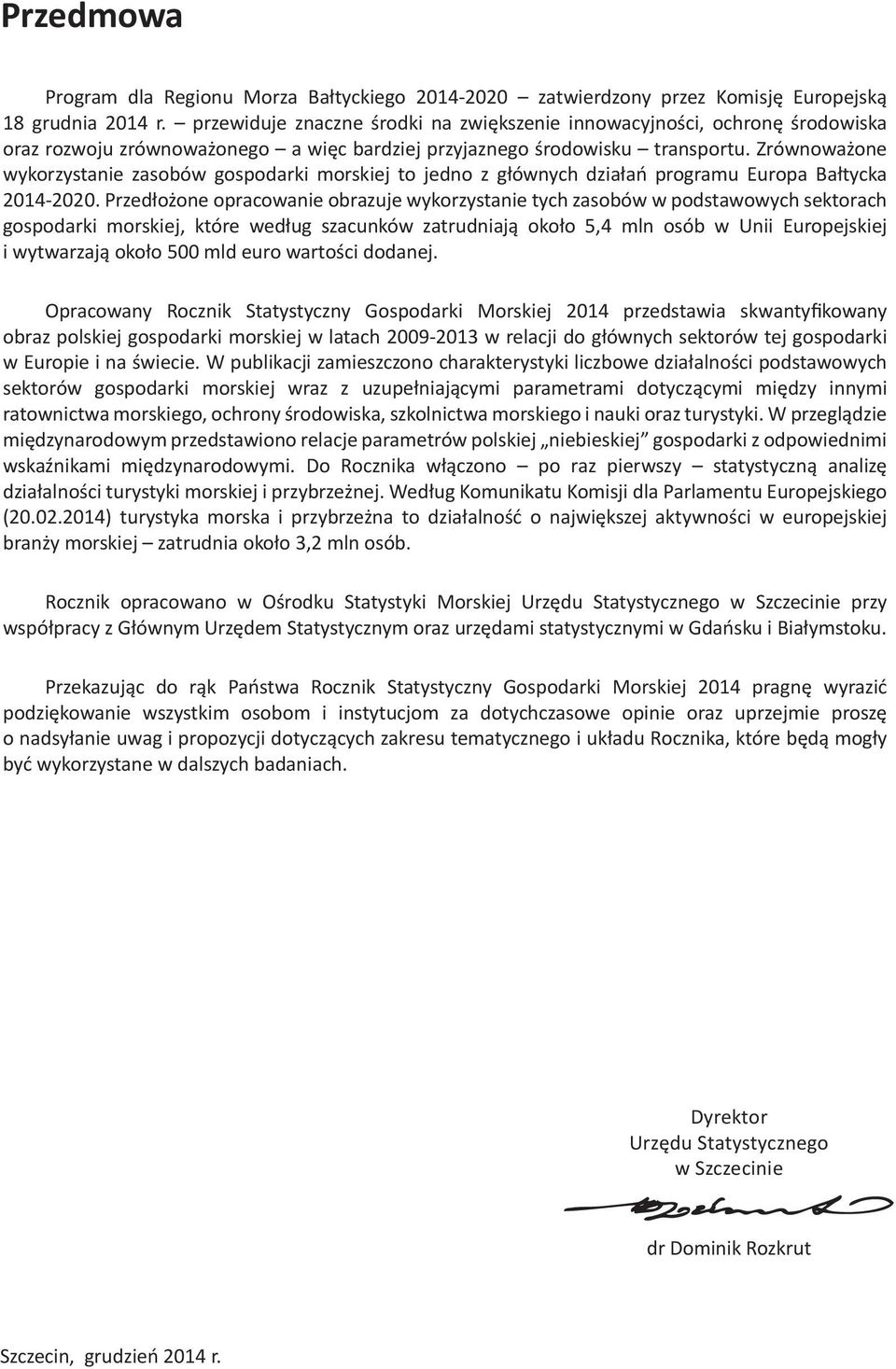 Zrównoważone wykorzystanie zasobów gospodarki morskiej to jedno z głównych działań programu Europa Bałtycka 2014-2020.