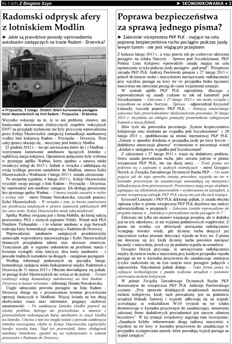 Zalecenie wiceprezesa PKP PLK mające na celu poprawę bezpieczeństwa ruchu pociągów podczas jazdy lewym torem nie jest wiążącym przepisem Przysucha, 5 lutego.