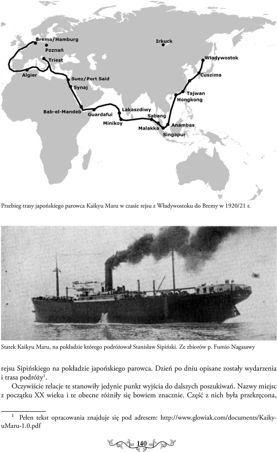 Fumio Nagasawy rejsu Sipińskiego na pokładzie japońskiego parowca. Dzień po dniu opisane zostały wydarzenia i trasa podróży 1.