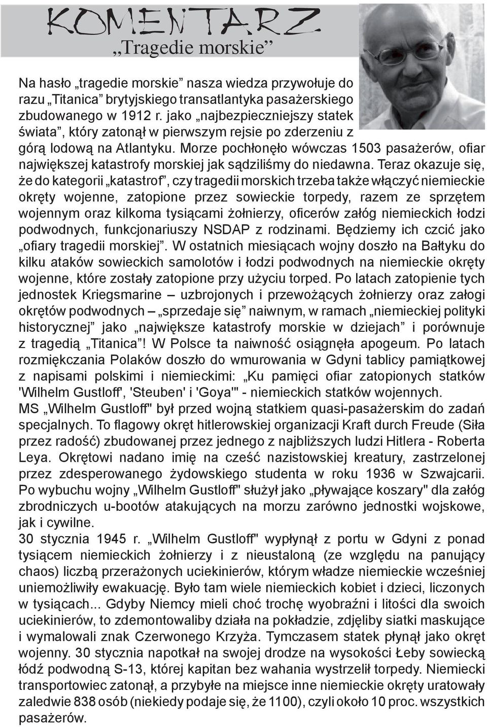 Morze pochłonęło wówczas 1503 pasażerów, ofiar największej katastrofy morskiej jak sądziliśmy do niedawna.