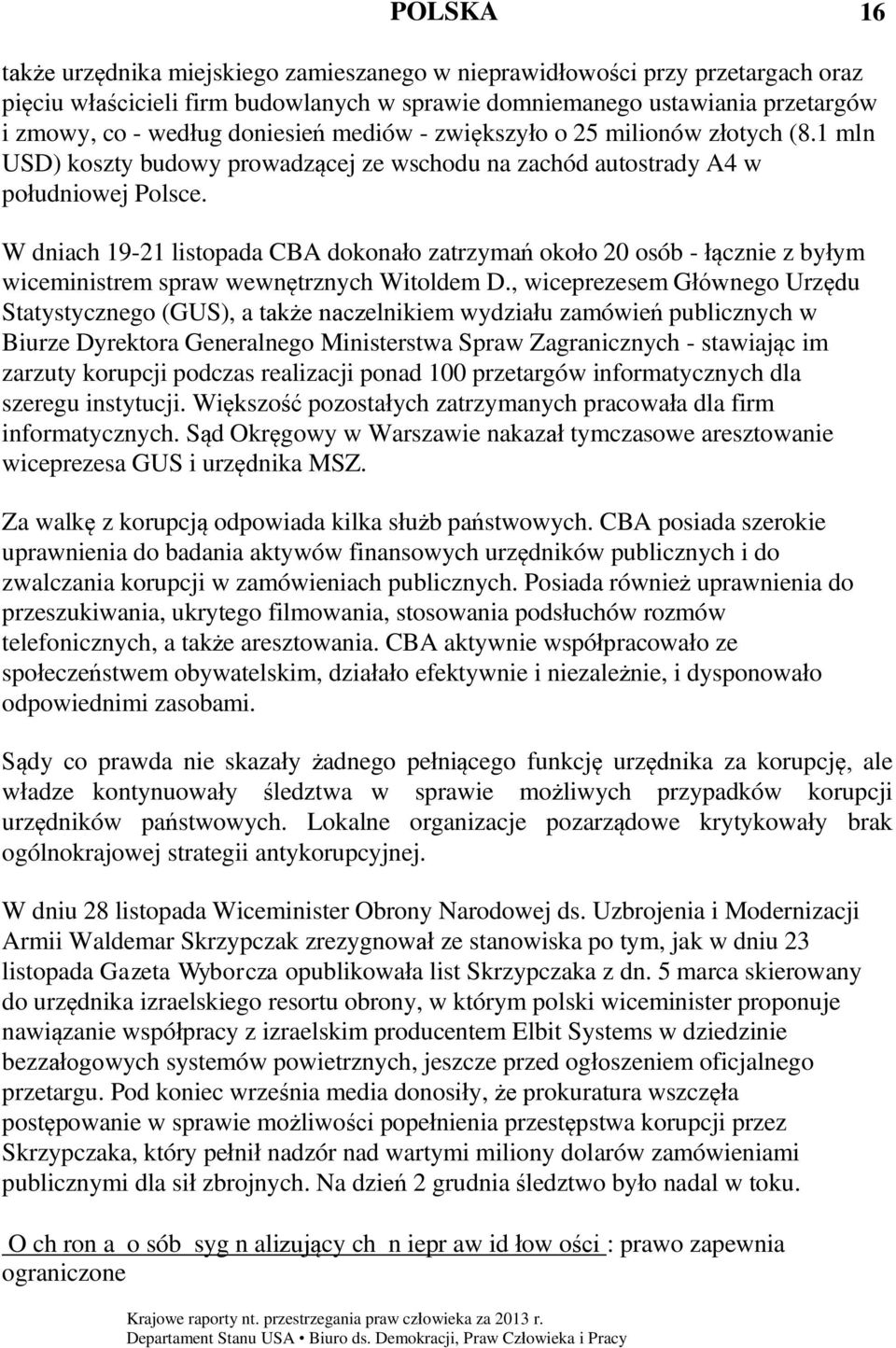 W dniach 19-21 listopada CBA dokonało zatrzymań około 20 osób - łącznie z byłym wiceministrem spraw wewnętrznych Witoldem D.