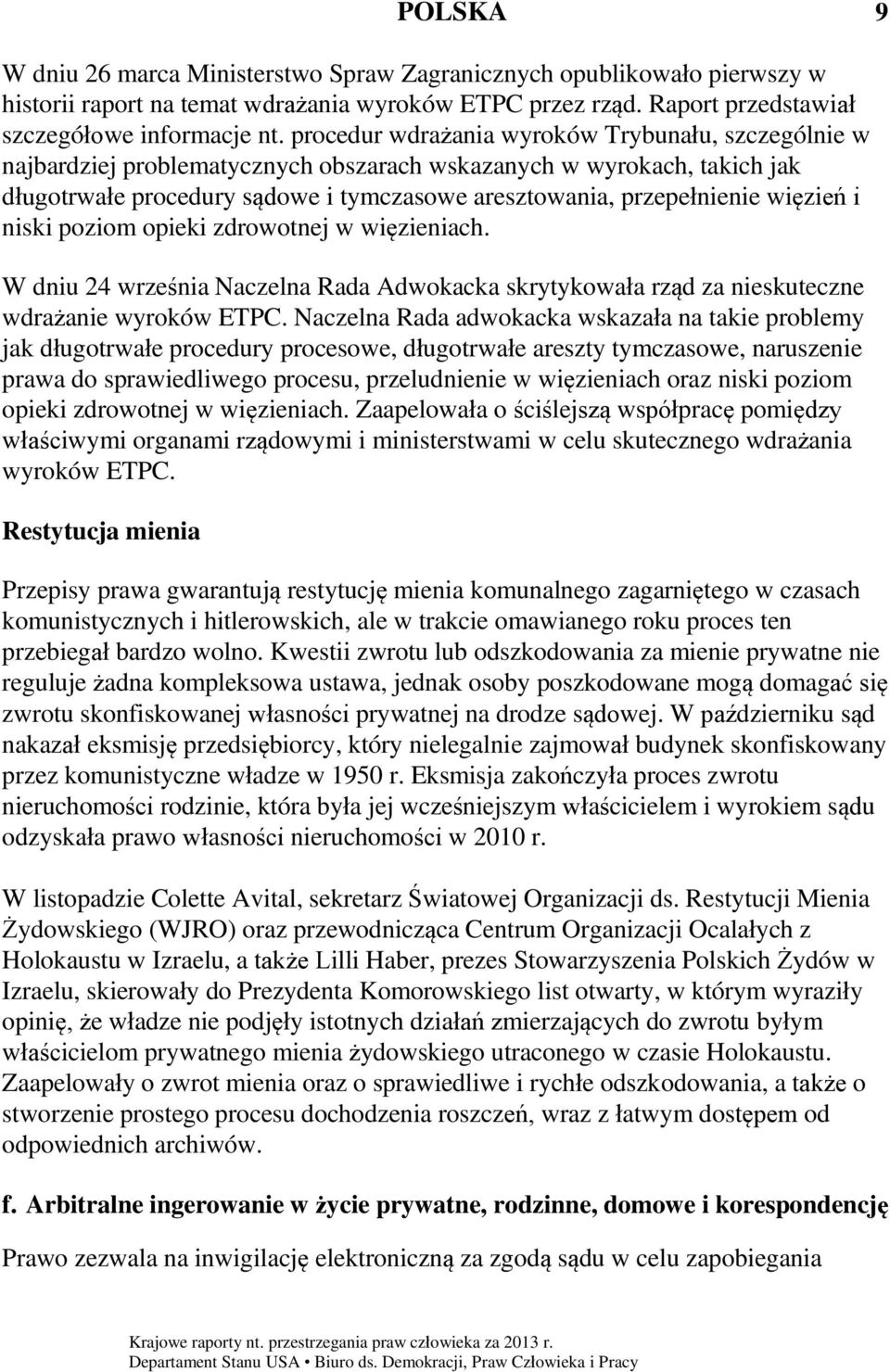 więzień i niski poziom opieki zdrowotnej w więzieniach. W dniu 24 września Naczelna Rada Adwokacka skrytykowała rząd za nieskuteczne wdrażanie wyroków ETPC.