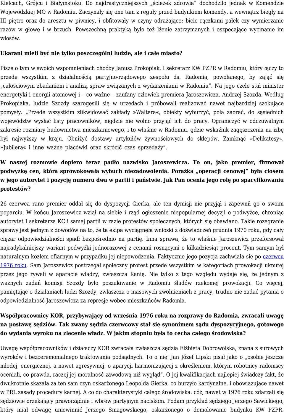 i w brzuch. Powszechną praktyką było też lżenie zatrzymanych i oszpecające wycinanie im włosów. Ukarani mieli być nie tylko poszczególni ludzie, ale i całe miasto?