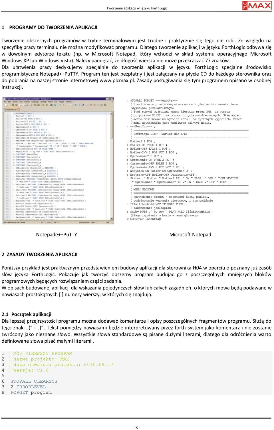 w Microsoft Notepad, który wchodzi w skład systemu operacyjnego Microsoft Windows XP lub Windows Vista). Należy pamiętad, że długośd wiersza nie może przekraczad 77 znaków.