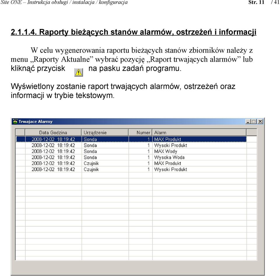 Raporty bieżących stanów alarmów, ostrzeżeń i informacji W celu wygenerowania raportu bieżących