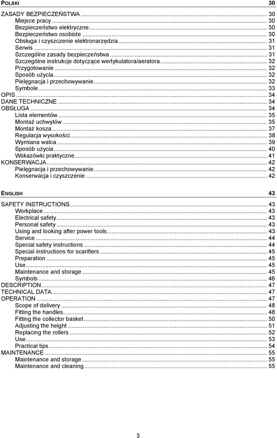 .. 34 DANE TECHNICZNE... 34 OBSŁUGA... 34 Lista elementów... 35 Montaż uchwytów... 35 Montaż kosza... 37 Regulacja wysokości... 38 Wymiana walca... 39 Sposób użycia... 40 Wskazówki praktyczne.