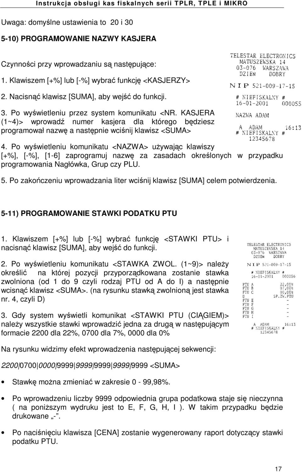 KASJERA (1~4)> wprowad numer kasjera dla którego b dziesz programował nazw a nast pnie wci nij klawisz <SUMA> 4.