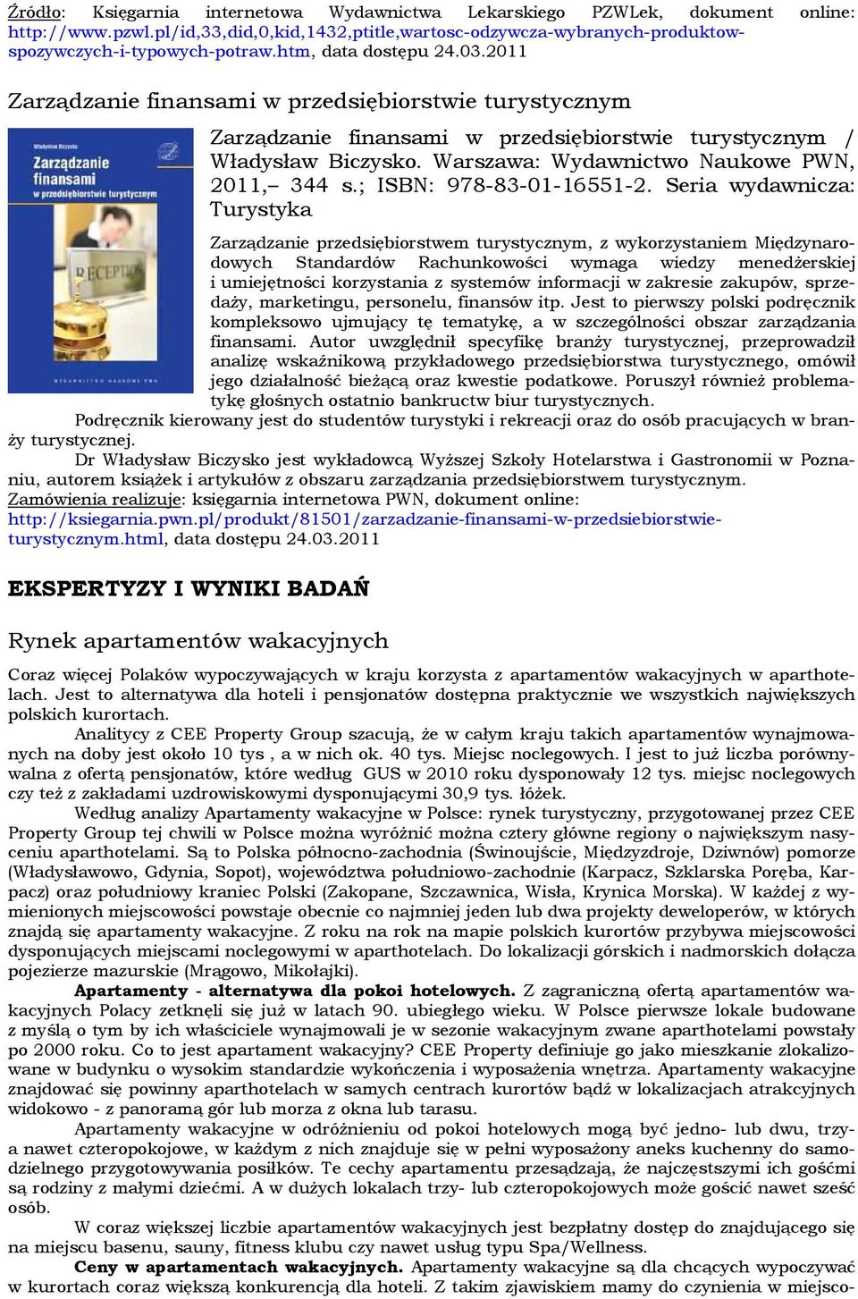 Warszawa: Wydawnictwo Naukowe PWN, 2011, 344 s.; ISBN: 978-83-01-16551-2.