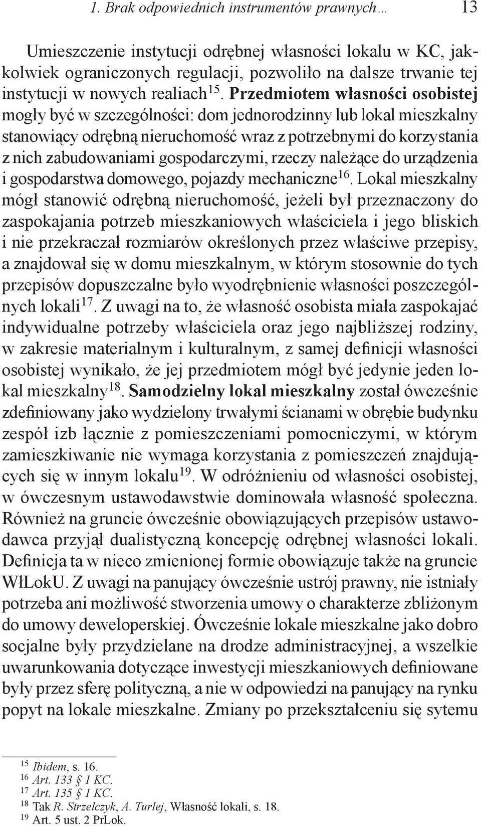 gospodarczymi, rzeczy należące do urządzenia i gospodarstwa domowego, pojazdy mechaniczne 16.