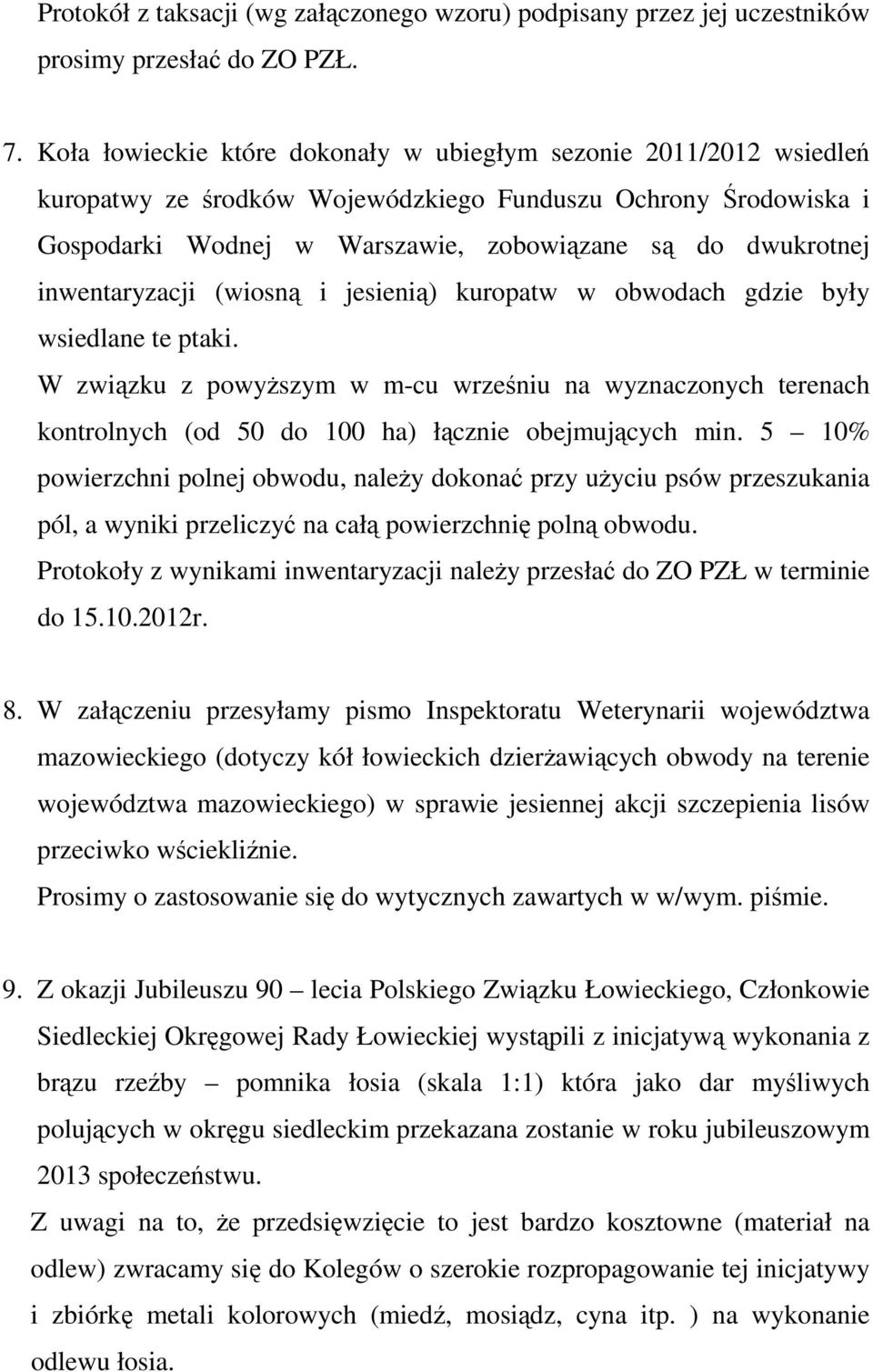 inwentaryzacji (wiosną i jesienią) kuropatw w obwodach gdzie były wsiedlane te ptaki.