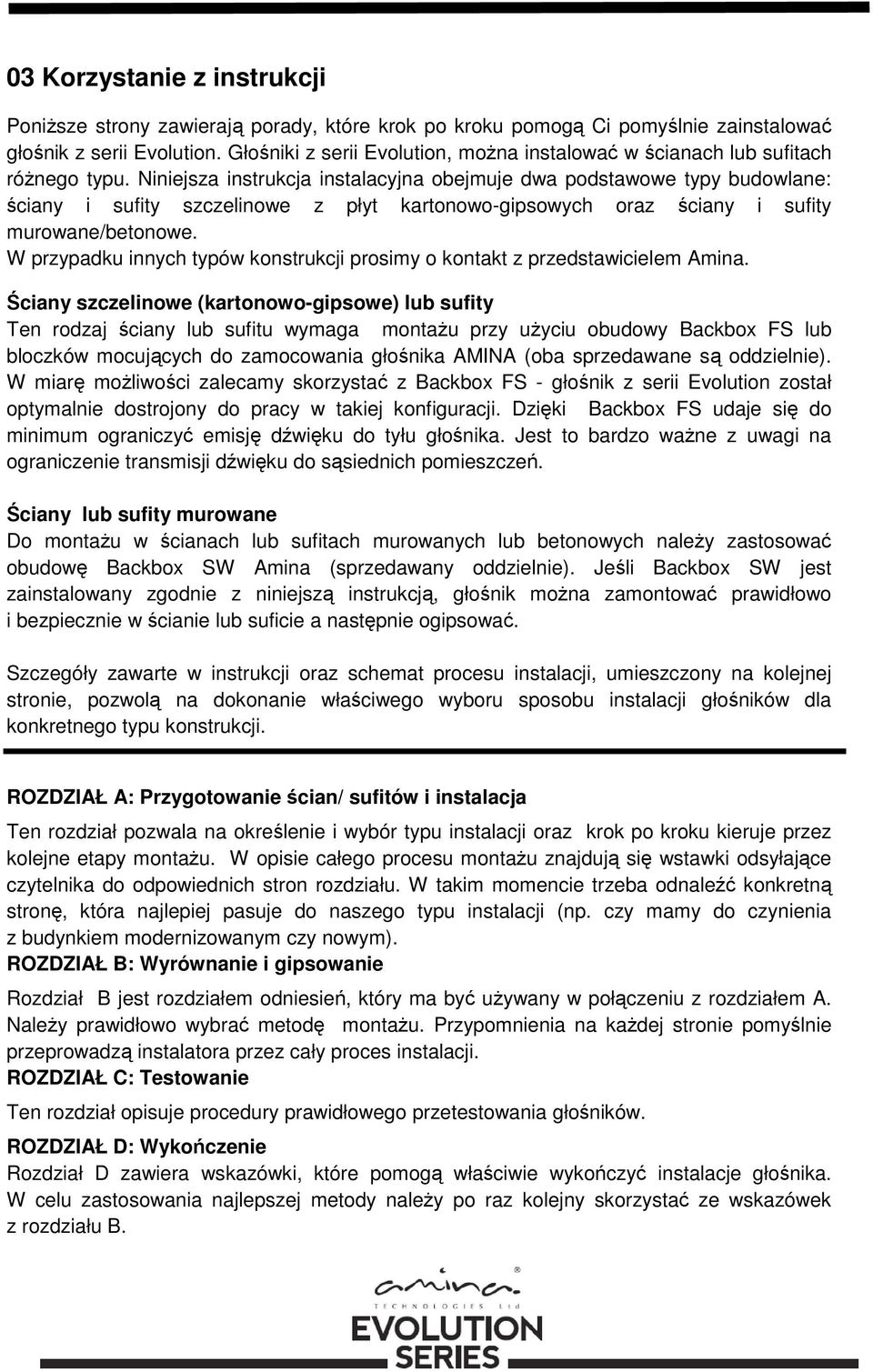 Niniejsza instrukcja instalacyjna obejmuje dwa podstawowe typy budowlane: ściany i sufity szczelinowe z płyt kartonowo-gipsowych oraz ściany i sufity murowane/betonowe.