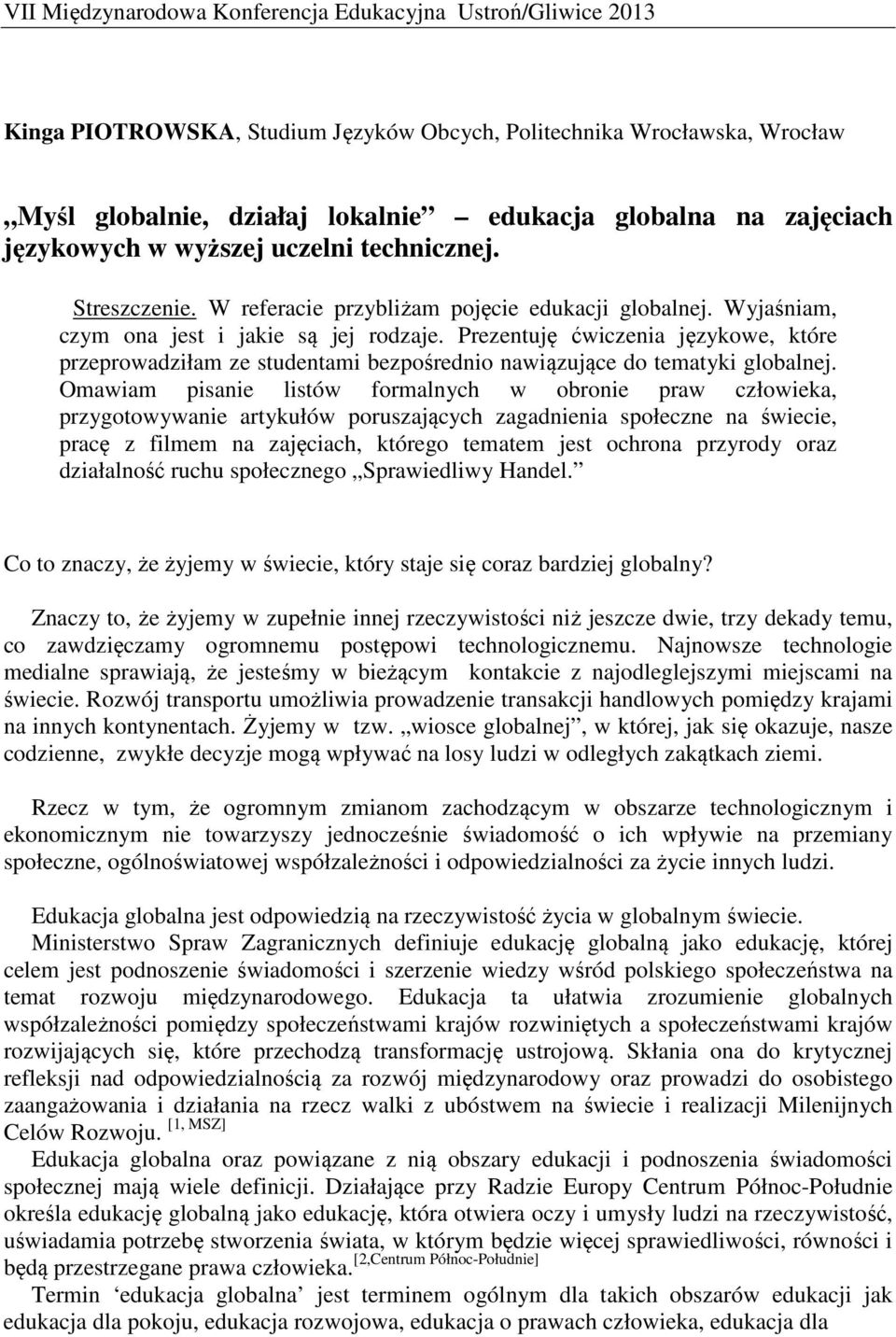 Prezentuję ćwiczenia językowe, które przeprowadziłam ze studentami bezpośrednio nawiązujące do tematyki globalnej.