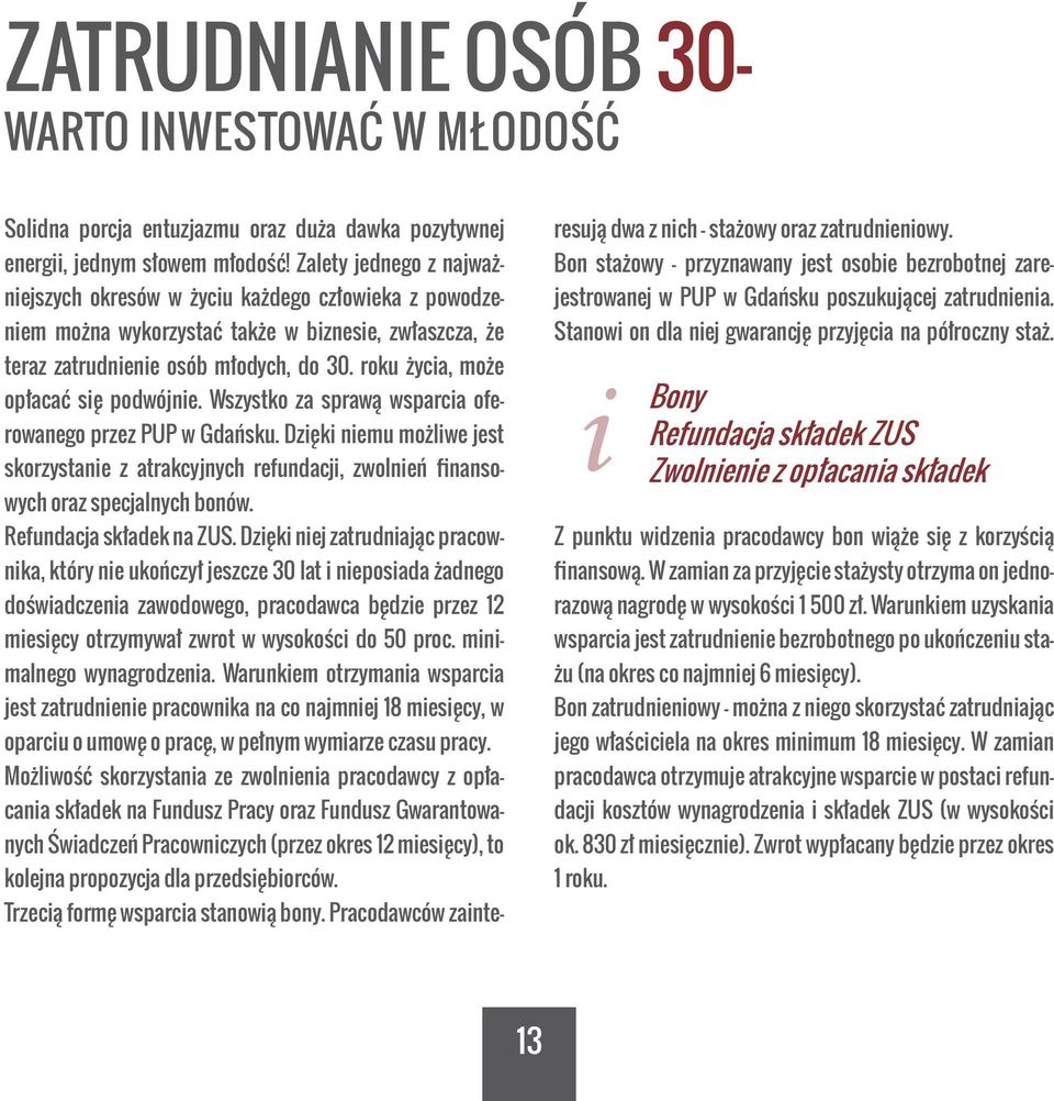 roku życia, może opłacać się podwójnie. Wszystko za sprawą wsparcia oferowanego przez PUP w Gdańsku.