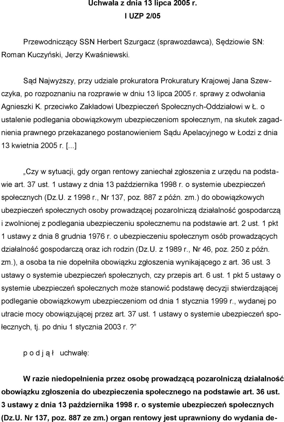 przeciwko Zakładowi Ubezpieczeń Społecznych-Oddziałowi w Ł.