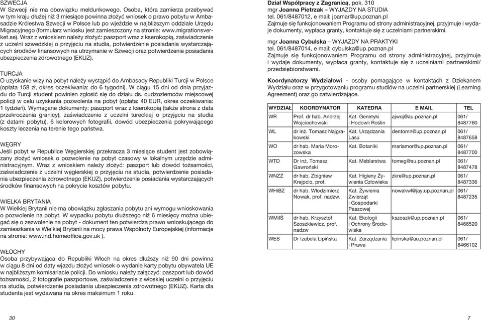 Migracyjnego (formularz wniosku jest zamieszczony na stronie: www.migrationsverket.se).