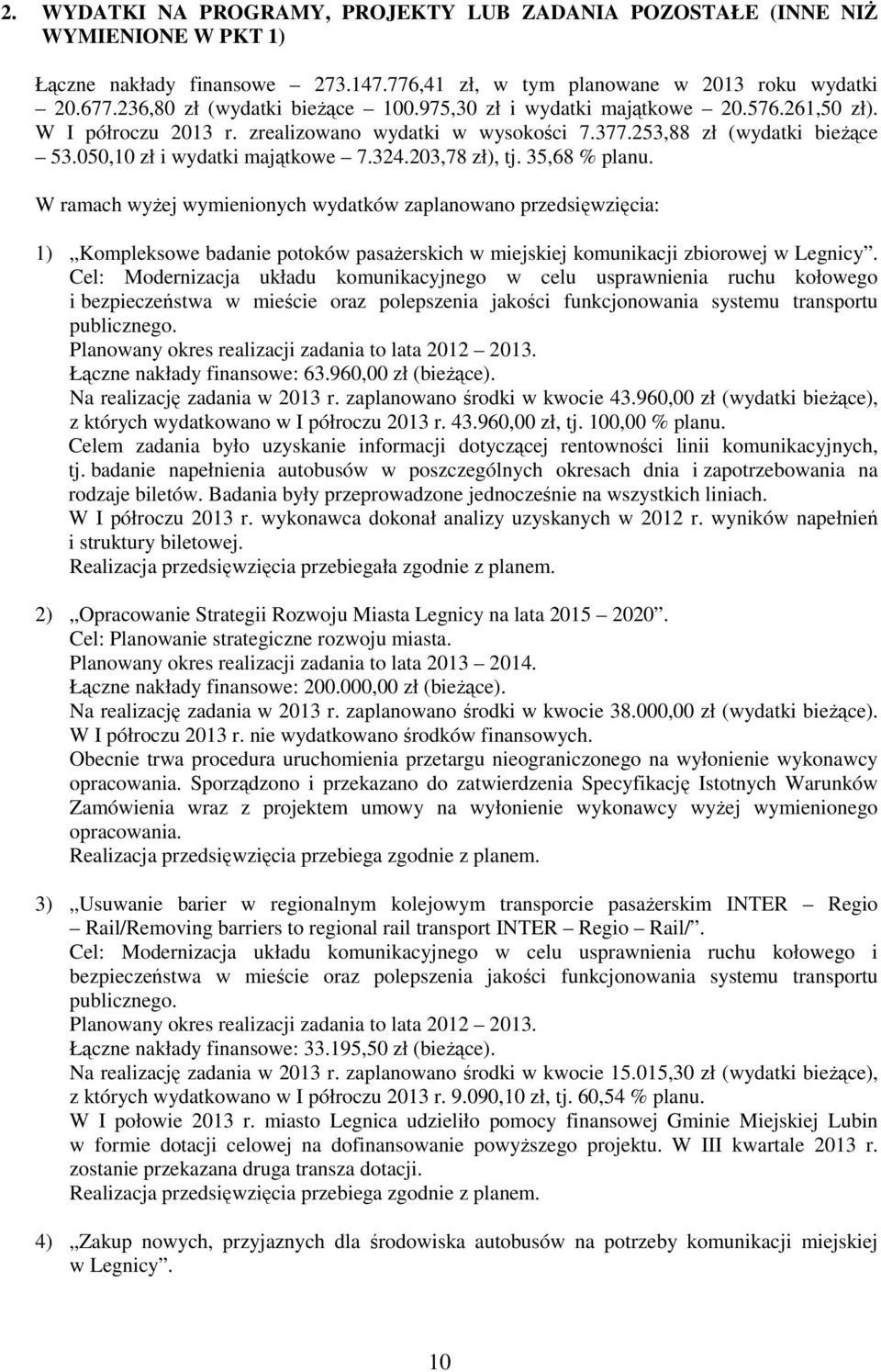 050,10 zł i wydatki majątkowe 7.324.203,78 zł), tj. 35,68 % planu.