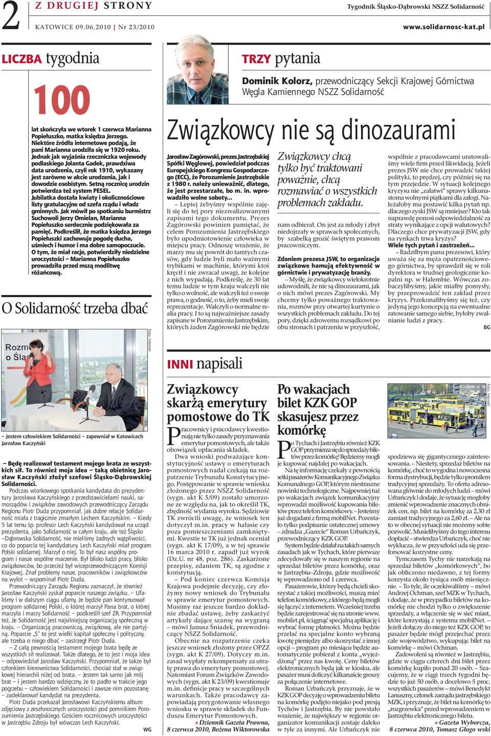 Jednak jak wyjaśnia rzeczniczka wojewody podlaskiego Jolanta Gadek, prawdziwa data urodzenia, czyli rok 1910, wykazany jest zarówno w akcie urodzenia, jak i dowodzie osobistym.