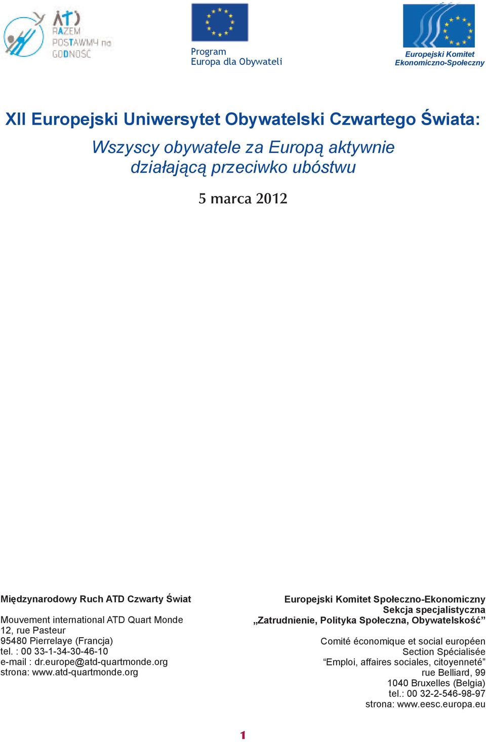 : 00 33-1-34-30-46-10 e-mail : dr.europe@atd-quartmonde.