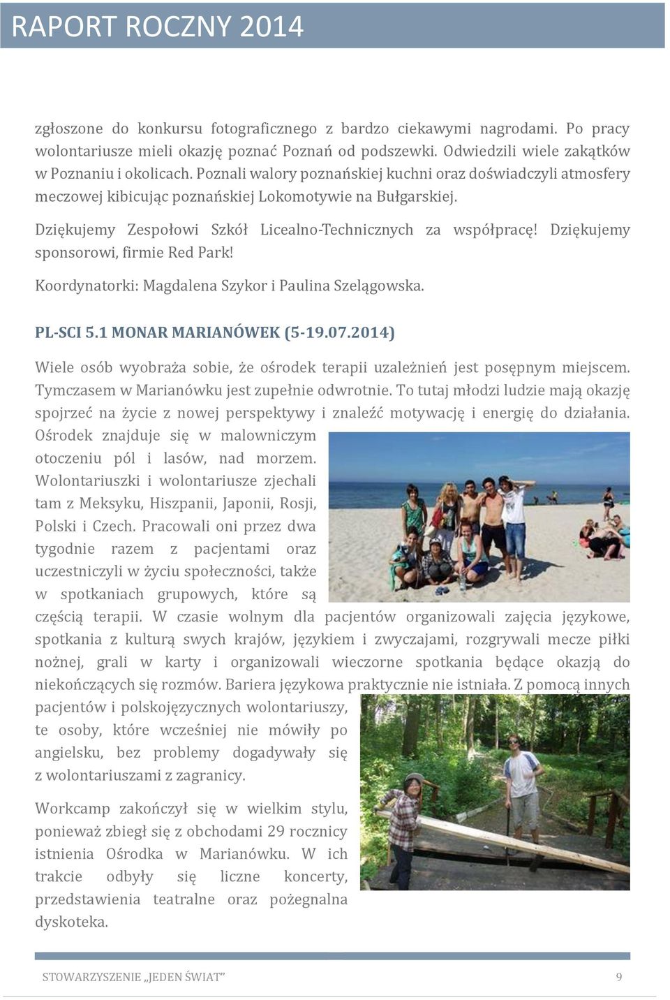 Dziękujemy sponsorowi, firmie Red Park! Koordynatorki: Magdalena Szykor i Paulina Szelągowska. PL-SCI 5.1 MONAR MARIANÓWEK (5-19.07.