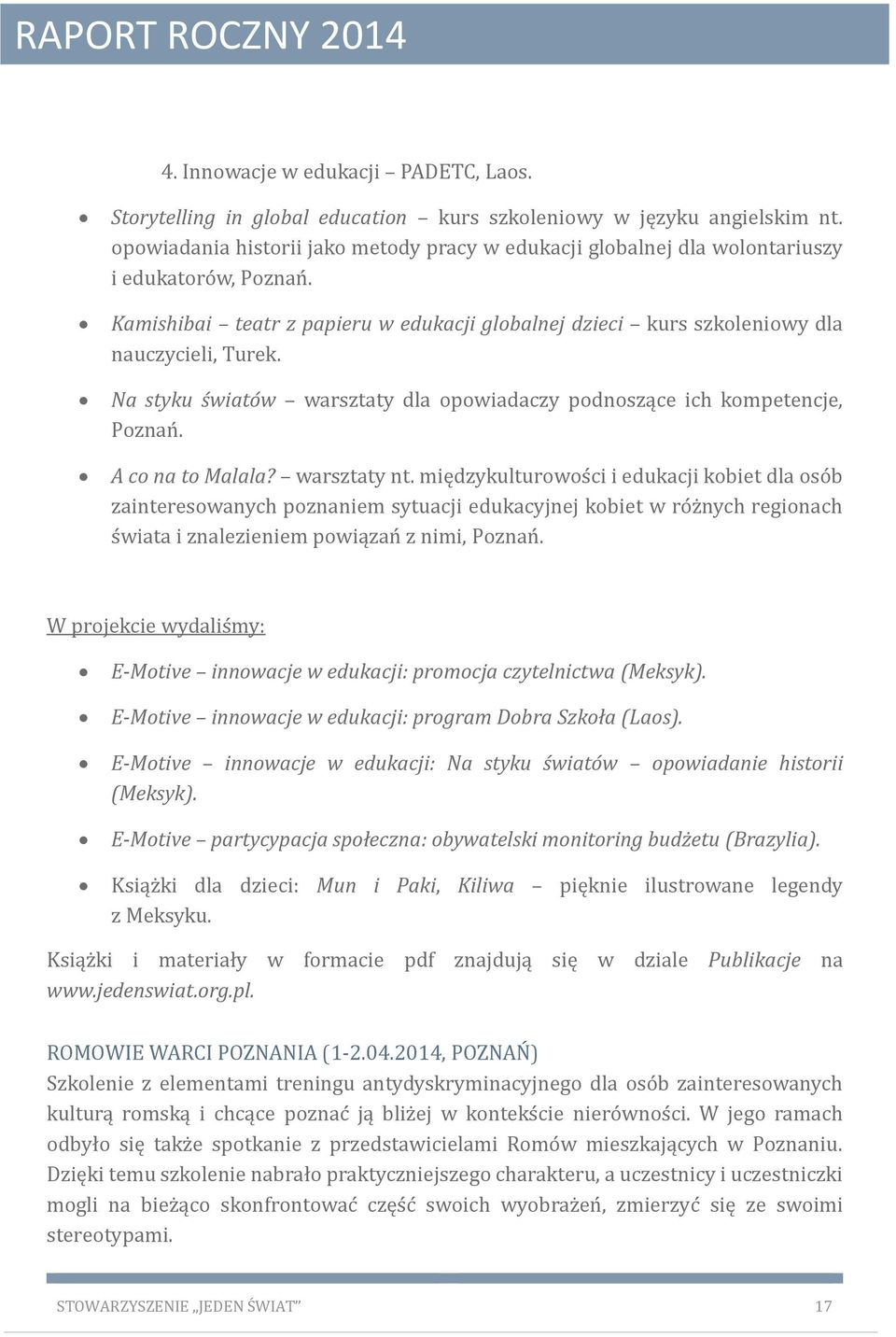 Na styku światów warsztaty dla opowiadaczy podnoszące ich kompetencje, Poznan. A co na to Malala? warsztaty nt.