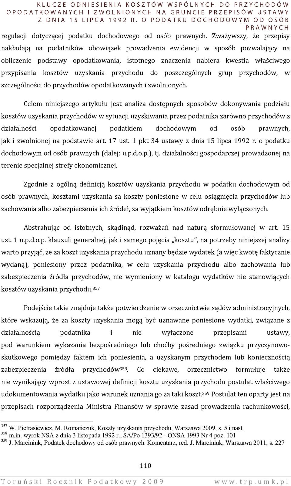 kosztów uzyskania przychodu do poszczególnych grup przychodów, w szczególności do przychodów opodatkowanych i zwolnionych.