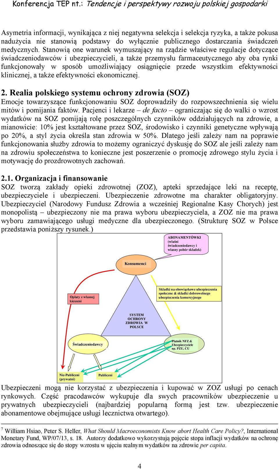 osiągnięcie przede wszystkim efektywności klinicznej, a także efektywności ekonomicznej. 2.