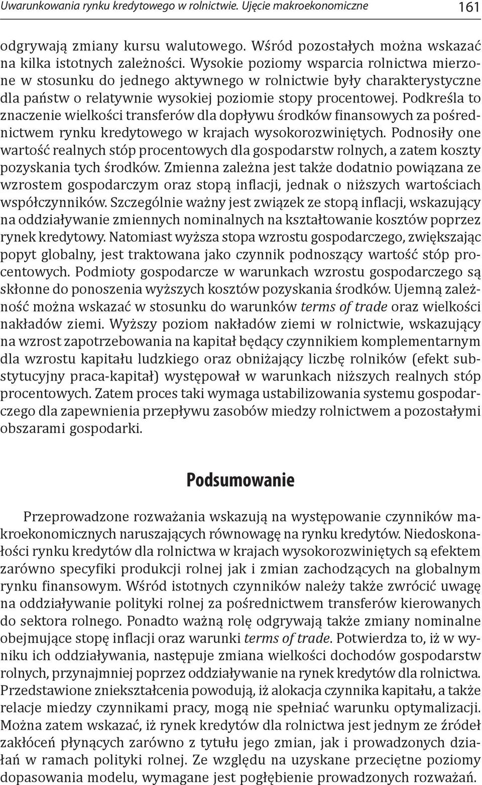 Podkreśla to znaczenie wielkości transferów dla dopływu środków finansowych za pośrednictwem rynku kredytowego w krajach wysokorozwiniętych.