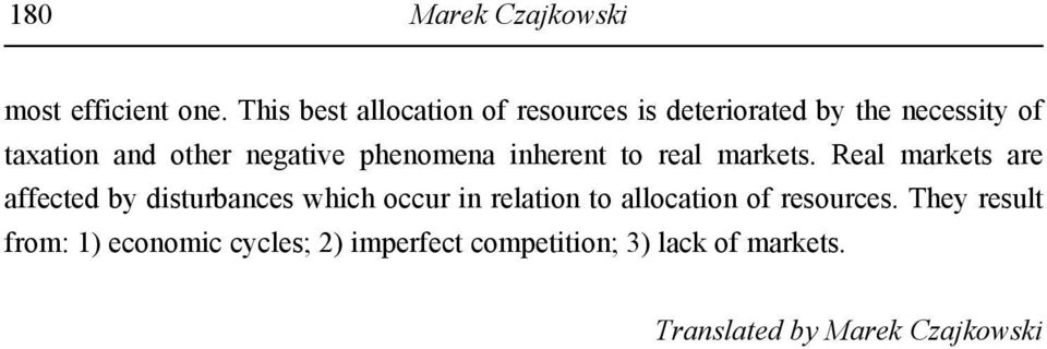 negative phenomena inherent to real markets.