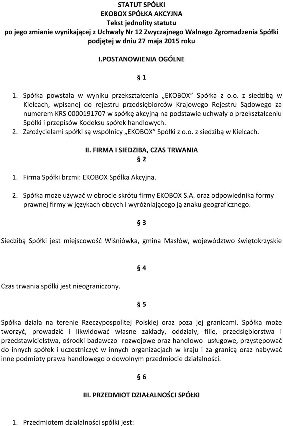 stała w wyniku przekształcenia EKOBOX Spółka z o.