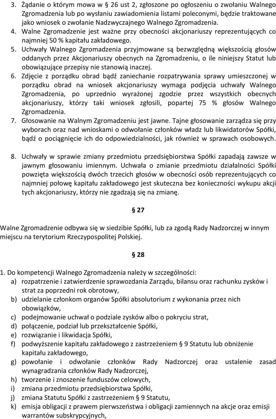 % kapitału zakładowego. 5.