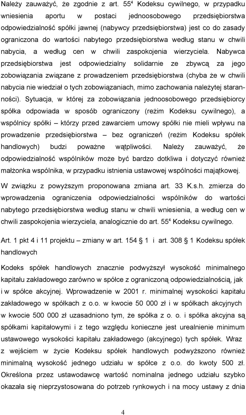 nabytego przedsiębiorstwa według stanu w chwili nabycia, a według cen w chwili zaspokojenia wierzyciela.