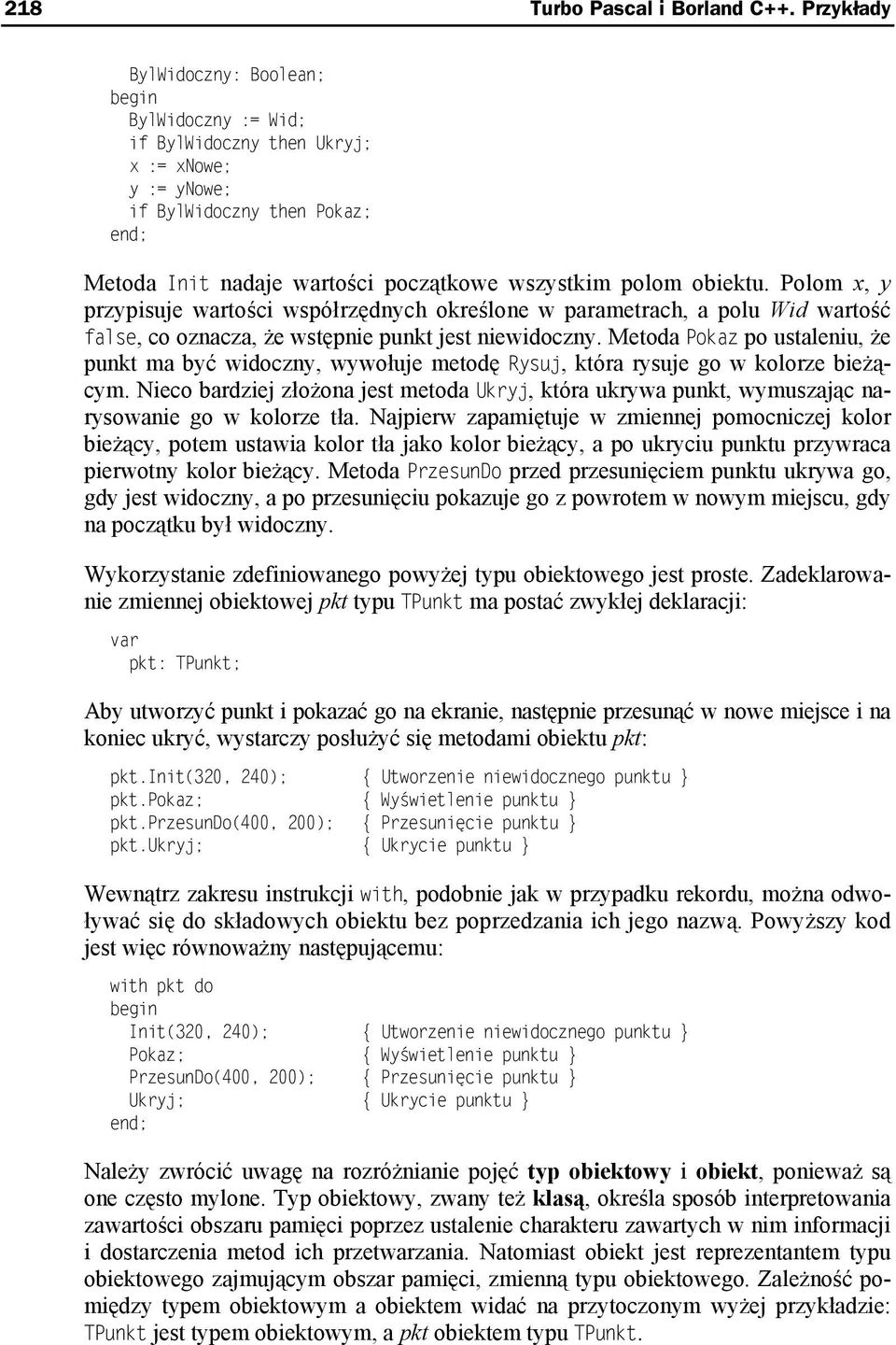 Polom x, y przypisuje wartości współrzędnych określone w parametrach, a polu Wid wartość false, co oznacza, że wstępnie punkt jest niewidoczny.