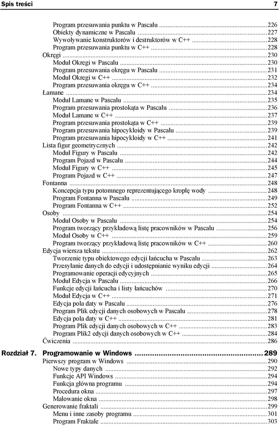 ..235 Program przesuwania prostokąta w Pascalu...236 Moduł Lamane w C++...237 Program przesuwania prostokąta w C++...239 Program przesuwania hipocykloidy w Pascalu.