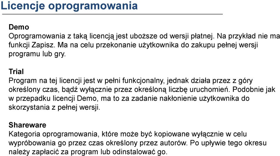 Trial Program na tej licencji jest w pełni funkcjonalny, jednak działa przez z góry określony czas, bądź wyłącznie przez określoną liczbę uruchomień.