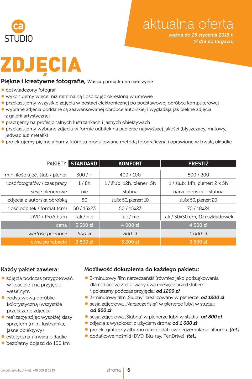 zdjęcia w postaci elektronicznej po podstawowej obróbce komputerowej wybrane zdjęcia poddane są zaawansowanej obróbce autorskiej i wyglądają jak piękne zdjęcia z galerii artystycznej pracujemy na