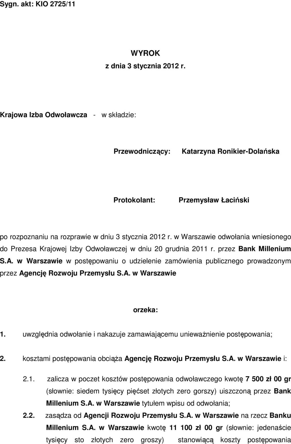 w Warszawie odwołania wniesionego do Prezesa Krajowej Izby Odwoławczej w dniu 20 grudnia 2011 r. przez Bank Millenium S.A.