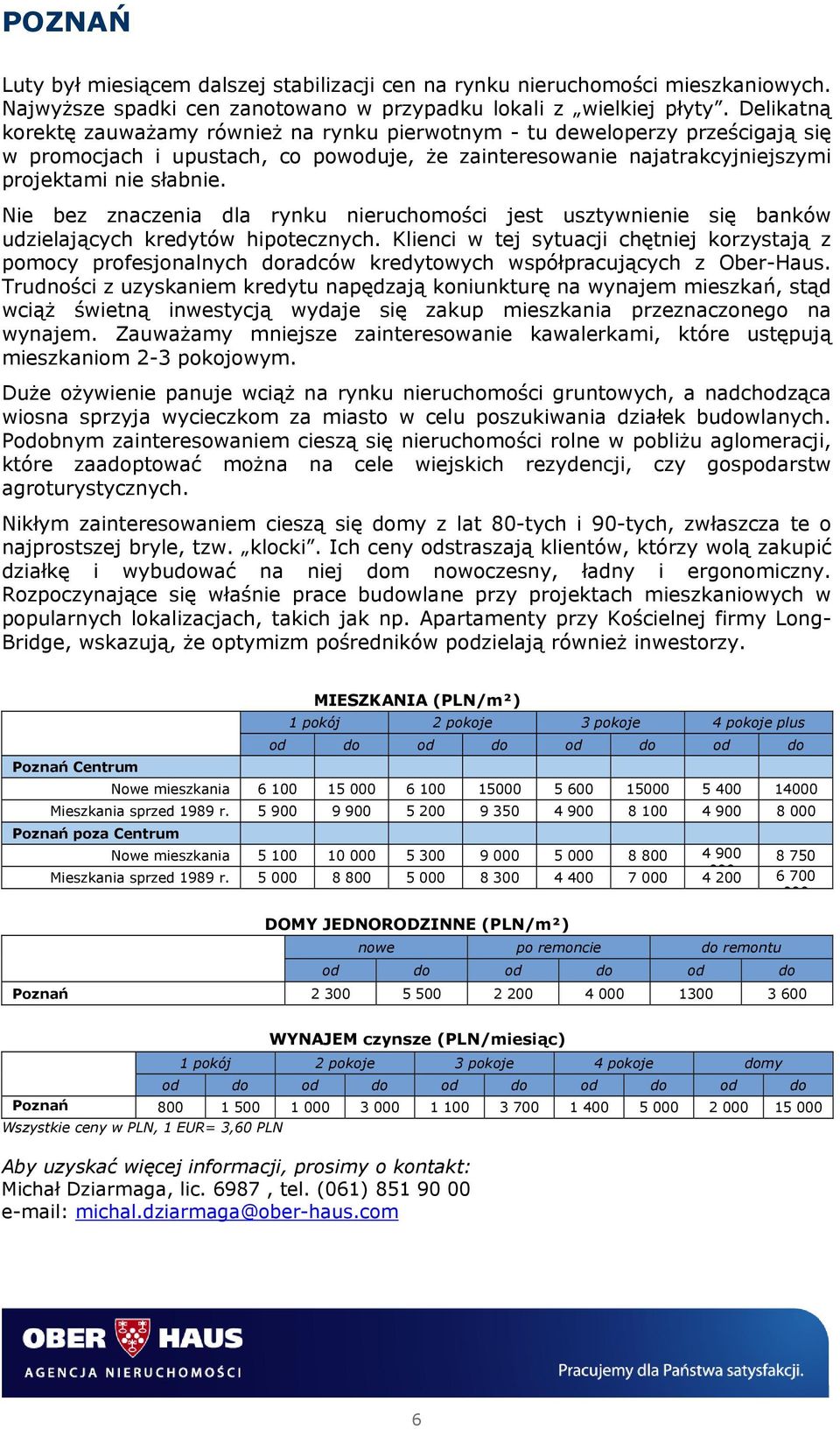 Nie bez znaczenia dla rynku nieruchomości jest usztywnienie się banków udzielających kredytów hipotecznych.