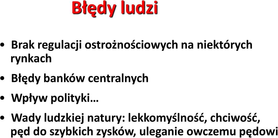 polityki Wady ludzkiej natury: lekkomyślność,