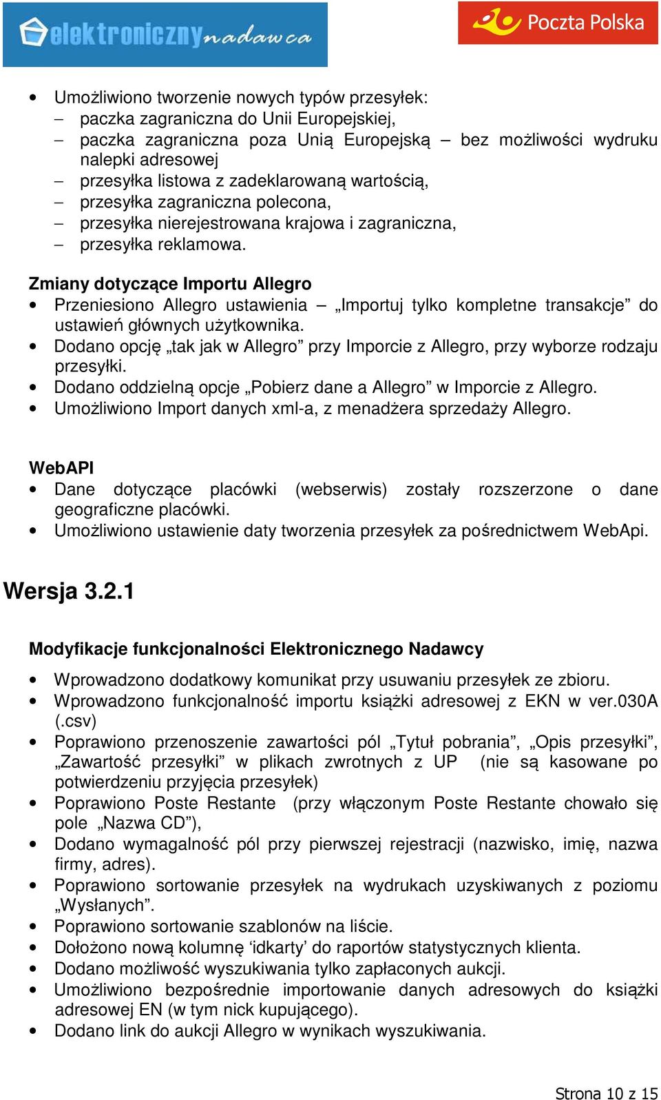 Zmiany dotyczące Importu Allegro Przeniesiono Allegro ustawienia Importuj tylko kompletne transakcje do ustawień głównych użytkownika.