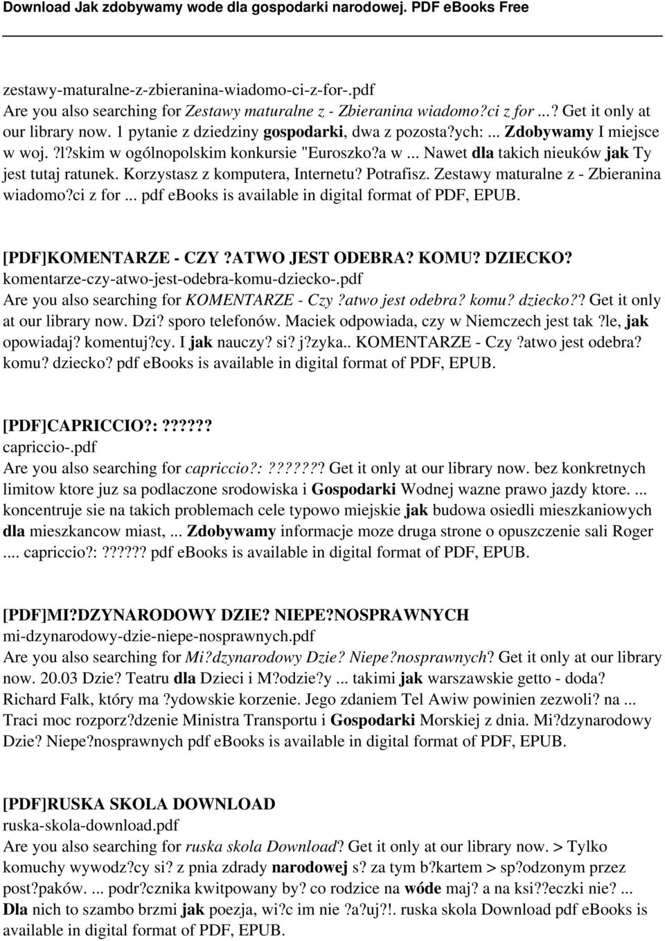 Korzystasz z komputera, Internetu? Potrafisz. Zestawy maturalne z - Zbieranina wiadomo?ci z for... pdf ebooks is available in digital format of PDF, EPUB. [PDF]KOMENTARZE - CZY?ATWO JEST ODEBRA? KOMU?