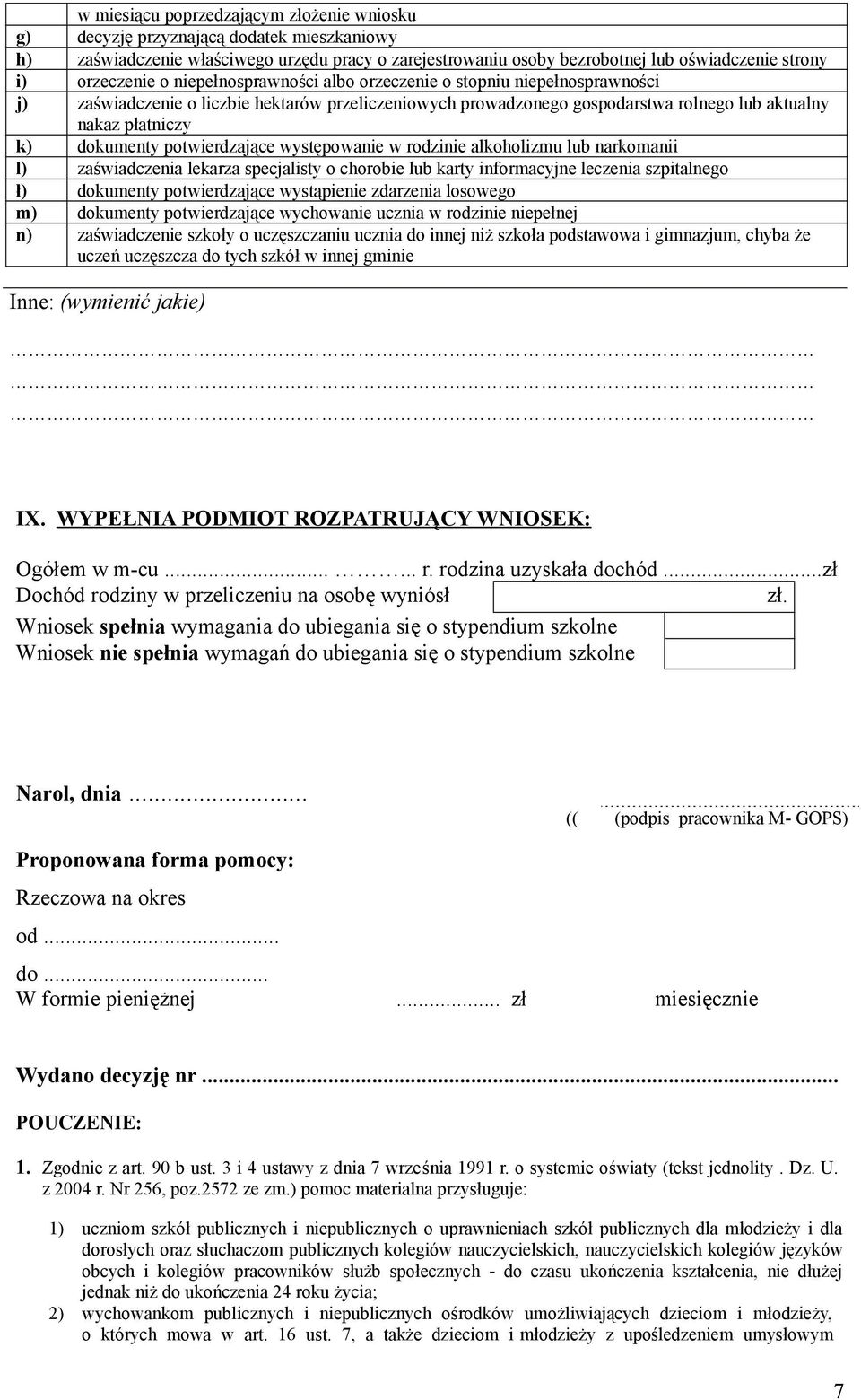 dokumenty potwierdzające występowanie w rodzinie alkoholizmu lub narkomanii l) zaświadczenia lekarza specjalisty o chorobie lub karty informacyjne leczenia szpitalnego ł) dokumenty potwierdzające