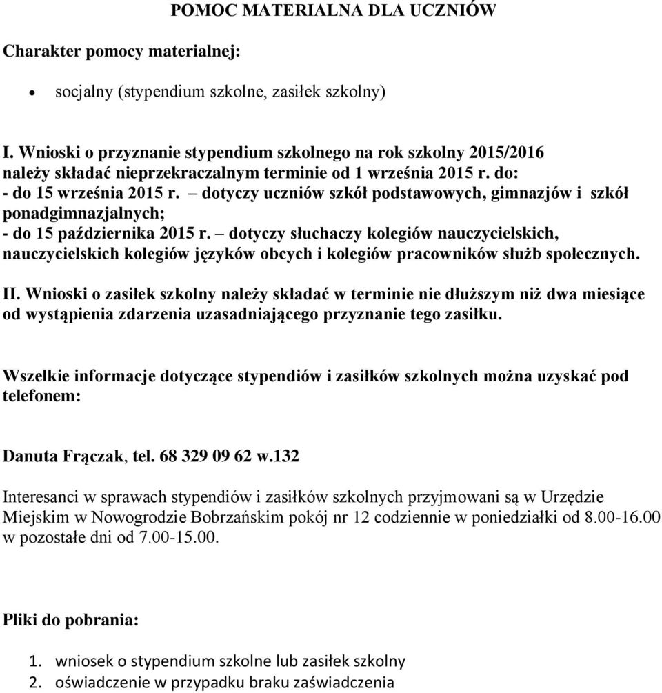 dotyczy uczniów szkół podstawowych, gimnazjów i szkół ponadgimnazjalnych; - do 15 października 2015 r.