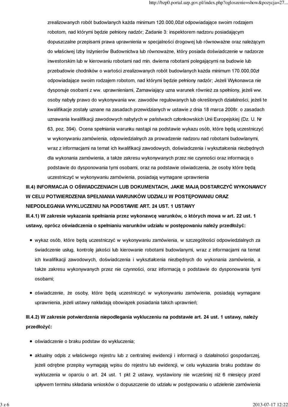 równoważne oraz należącym do właściwej Izby Inżynierów Budownictwa lub równoważne, który posiada doświadczenie w nadzorze inwestorskim lub w kierowaniu robotami nad min.